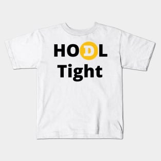 Dogecoin HODL Tight Design Bold Black Letters Kids T-Shirt